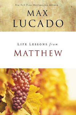 Matthew: The Carpenter King (Life Lessons With Max Lucado Series)