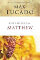 Matthew: The Carpenter King (Life Lessons With Max Lucado Series)