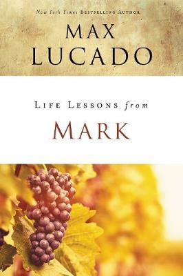 Mark (Life Lessons With Max Lucado Series)