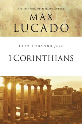 1 Corinthians (Life Lessons With Max Lucado Series)