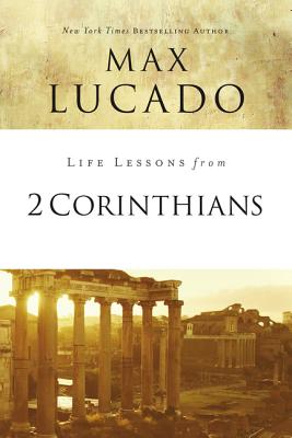 2 Corinthians (Life Lessons With Max Lucado Series)