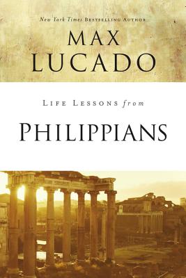 Philippians: Guide to Joy (Life Lessons With Max Lucado Series)