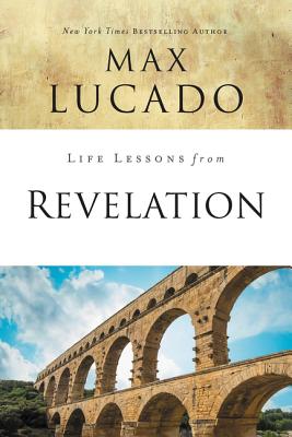 Revelation: Final Curtain Call (Life Lessons With Max Lucado Series)