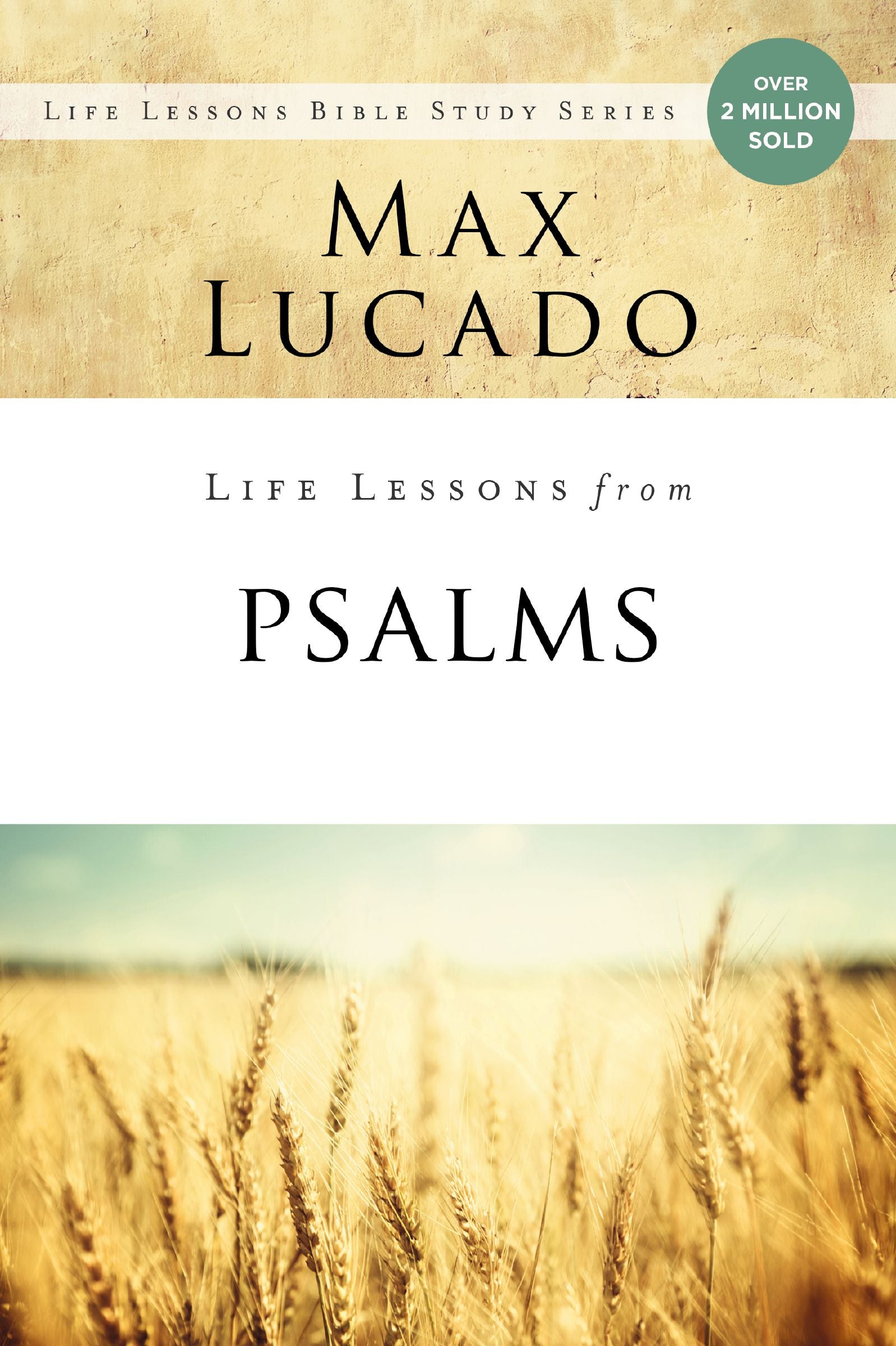 Psalms: A Praise Book For God's People (Life Lessons With Max Lucado Series)