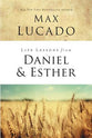 Daniel and Esther: Faith Under Pressure (Life Lessons With Max Lucado Series)