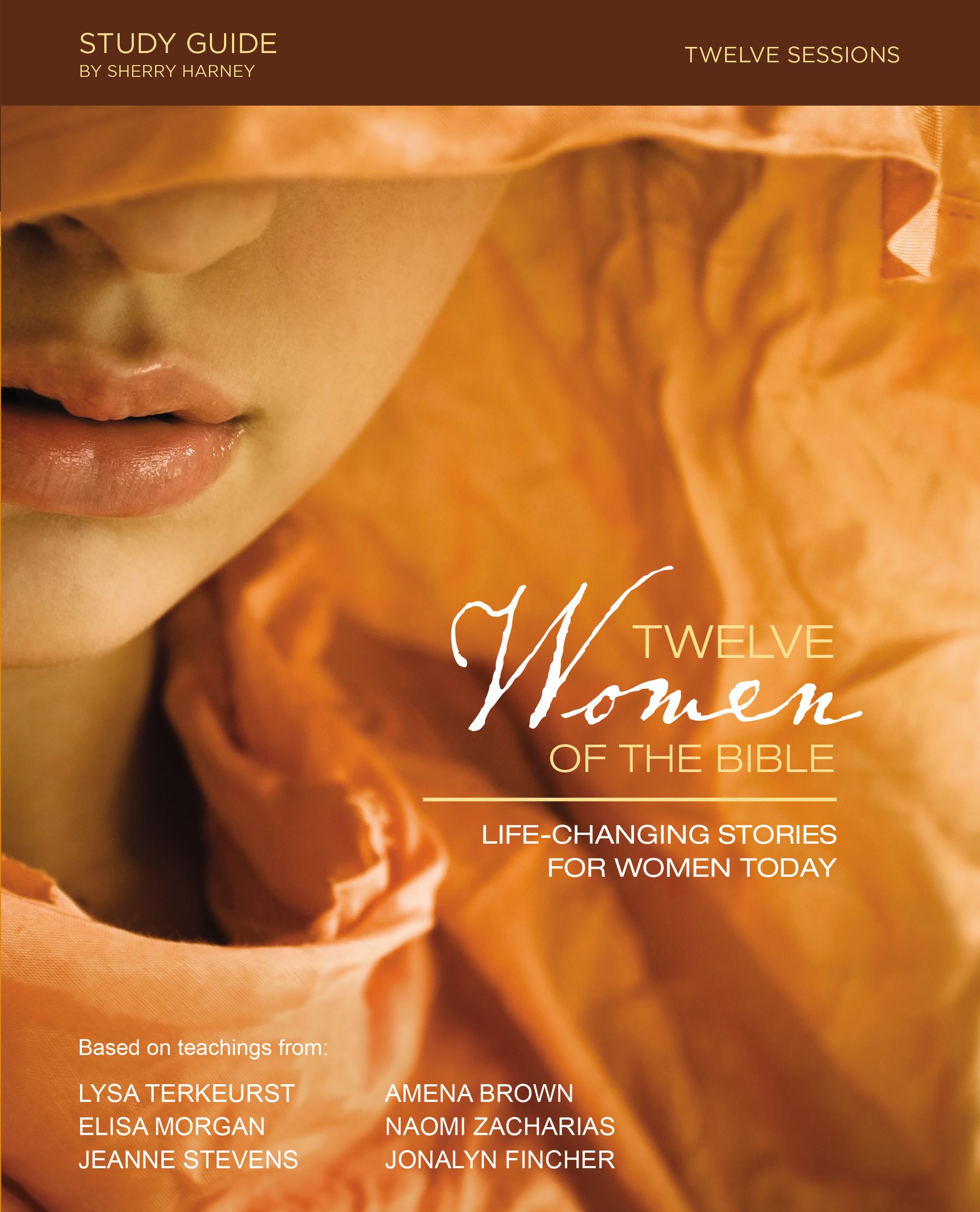 Twelve Women of the Bible (Study Guide): Life-Changing Stories For Women Today