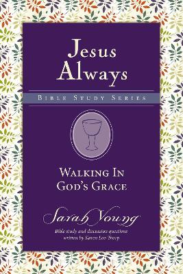 Walking in God's Grace (Jesus Always Bible Studies Series)