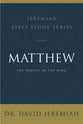 Matthew: The Arrival of the King (David Jeremiah Bible Study Series)