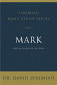 Mark: The Messiah in Action (David Jeremiah Bible Study Series)