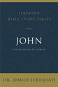 John: The Divinity of Christ (David Jeremiah Bible Study Series)