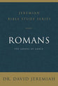 Romans: The Gospel of Grace (David Jeremiah Bible Study Series)