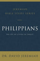 Philippians: The Joy of Living in Christ (David Jeremiah Bible Study Series)