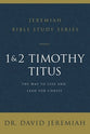 1 and 2 Timothy and Titus: The Way to Live and Lead For Christ (David Jeremiah Bible Study Series)