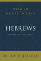 The Hebrews: Supremacy of Christ (David Jeremiah Bible Study Series)