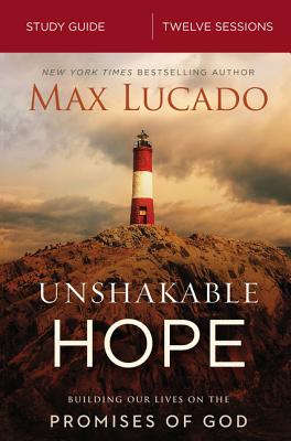 Unshakable Hope (Study Guide): Building Our Lives on the Promises of God