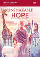 Unshakable Hope: Building Our Lives on the Promises of God (Children's Curriculum)