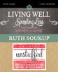 Living Well, Spending Less/Unstuffed (Study Guide): Eight Weeks to Redefining the Good Life and Living It