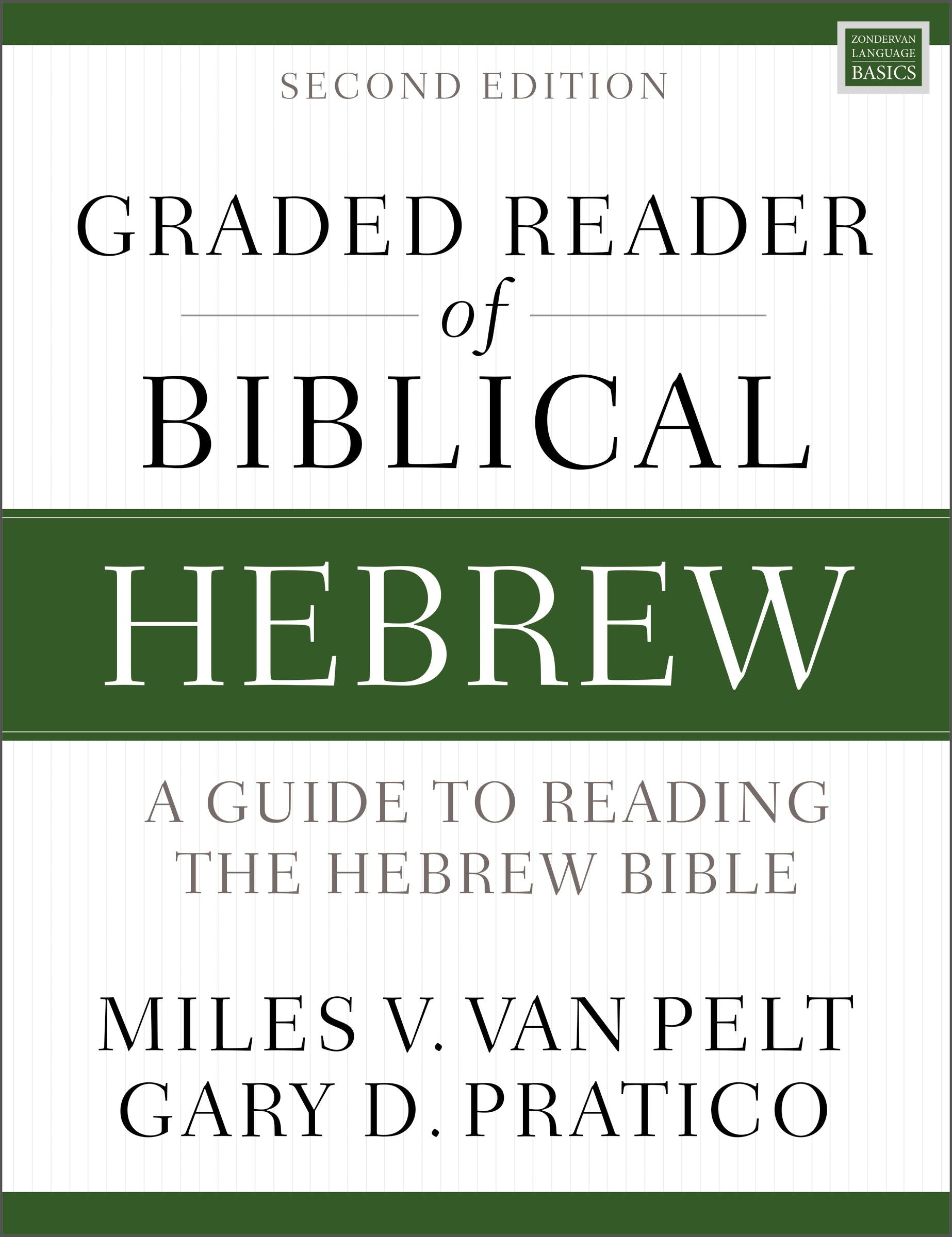 Graded Reader of Biblical Hebrew : A Guide to Reading the Hebrew Bible (2nd Edition) (Zondervan Language Basics Series)