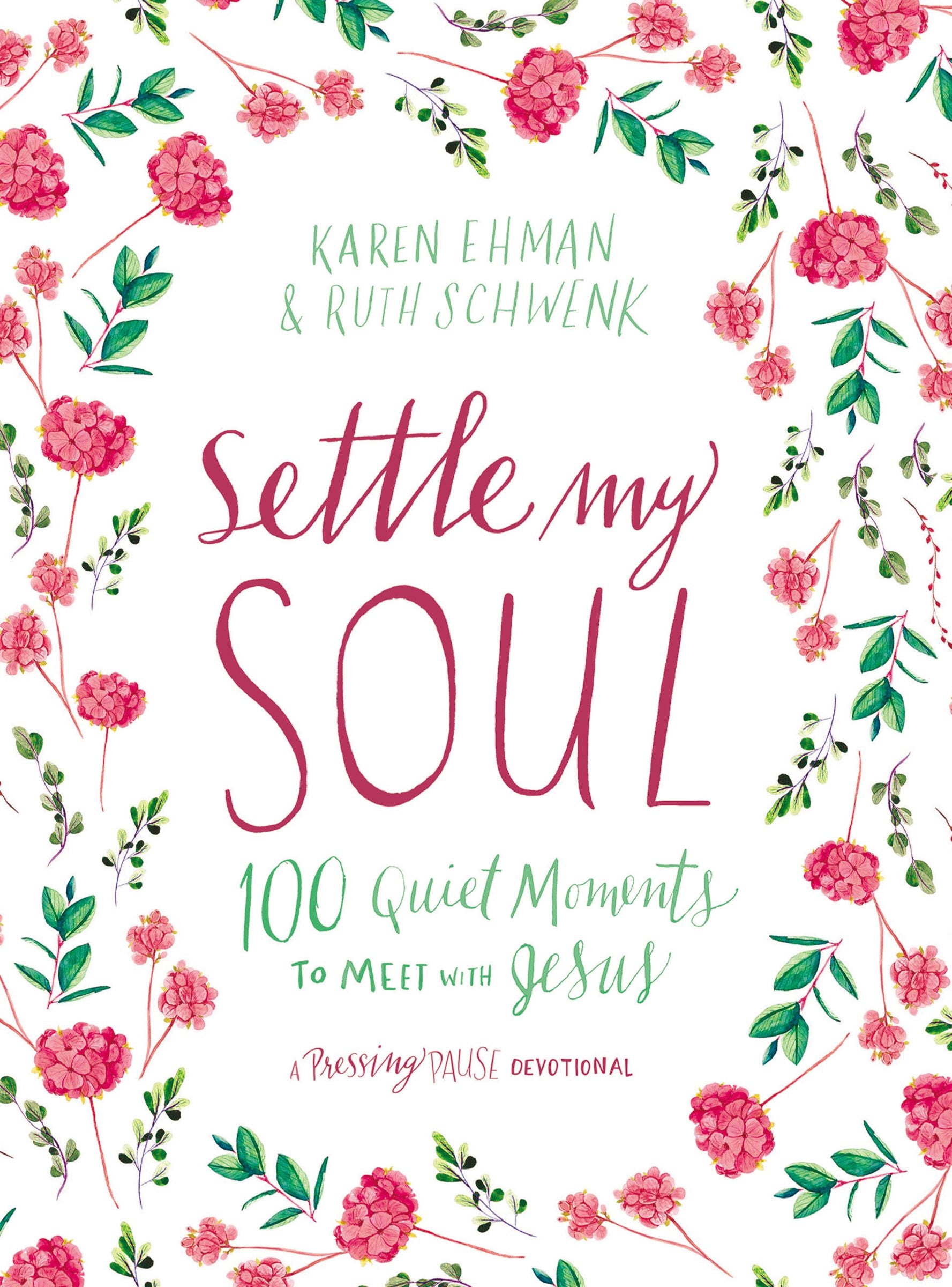 Settle My Soul: 100 Quiet Moments to Meet With Jesus
