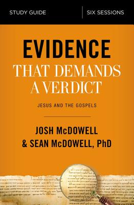 Evidence That Demands a Verdict (Study Guide): Life-Changing Truth For a Skeptical World