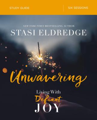 Unwavering (Study Guide): Living in Defiant Joy