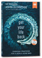 Get Your Life Back: Everyday Practices For a World Gone Mad (Video Study)