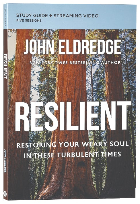 Resilient: Restoring Your Weary Soul in These Turbulent Times (Study Guide Plus Streaming Video)