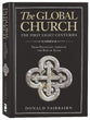 The Global Church---The First Eight Centuries: From Pentecost Through the Rise of Islam