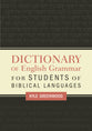 A Dictionary of English Grammar For Students of Biblical Languages