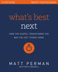 What's Best Next (Study Guide): How the Gospel Transforms the Way You Get Things Done