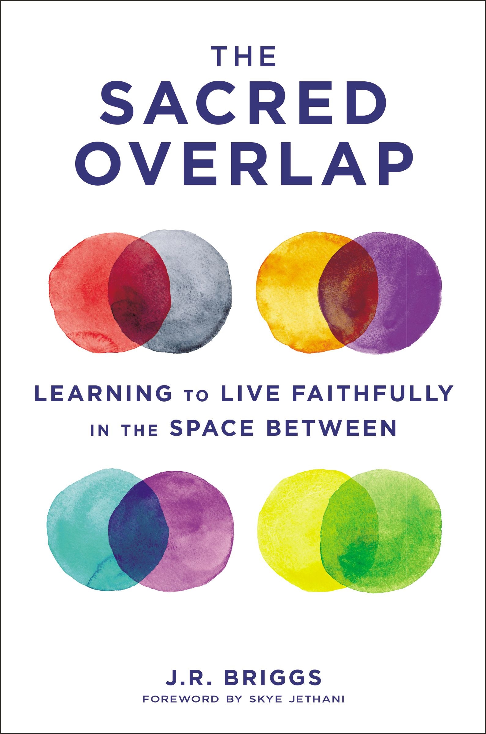 Sacred Overlap, The: Learning to Live Faithfully in the Space Between (Seedbed Resources Series)