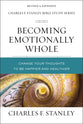 Emotionally Whole: Change Your Thoughts to Be Happier and Healthier (Charles F Stanley Bible Study Series)