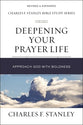 Deepening Your Prayer Life: Approach God With Boldness (Charles F Stanley Bible Study Series)