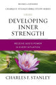 Developing Inner Strength: Receive God's Power in Every Situation (Charles F Stanley Bible Study Series)