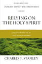 Relying on the Holy Spirit: Biblical Foundations For Living the Christian Life (Charles F Stanley Bible Study Series)