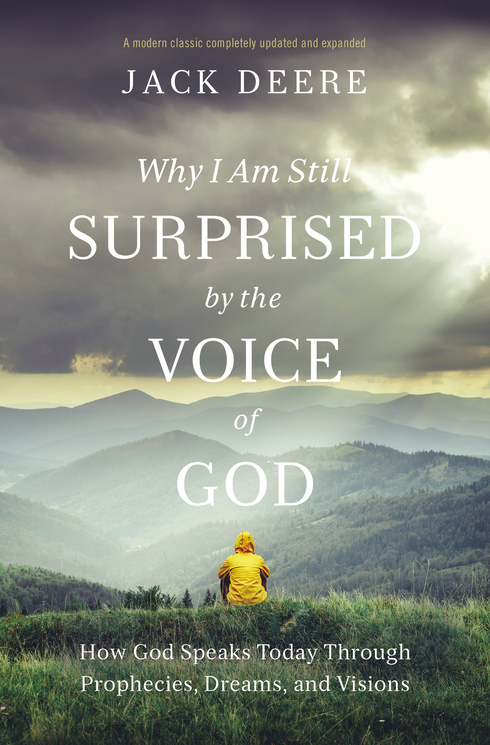 Why I Am Still Surprised By the Voice of God (2022 Edition): How God Speaks Today Through Prophecies, Dreams, and Visions