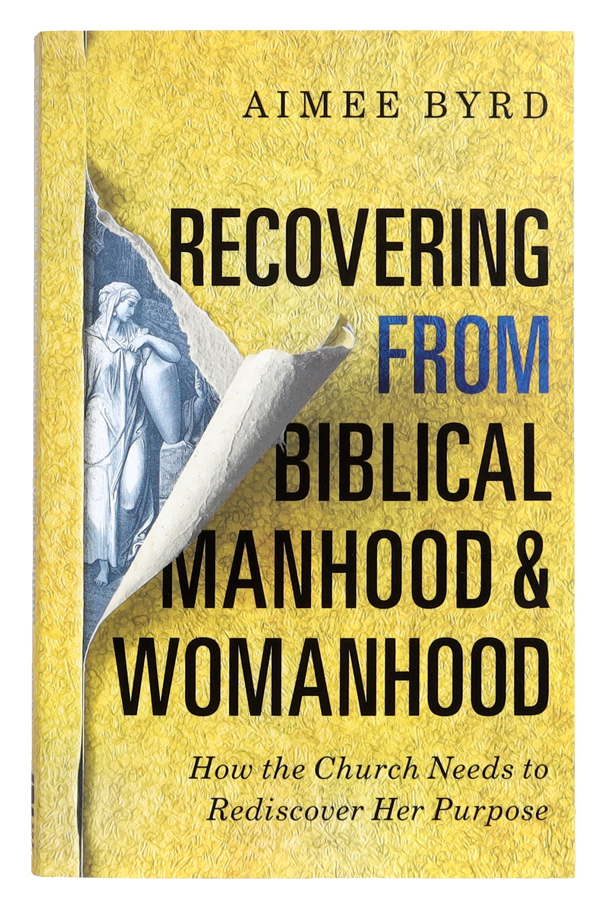 Recovering From Biblical Manhood and Womanhood: How the Church Needs to Rediscover Her Purpose