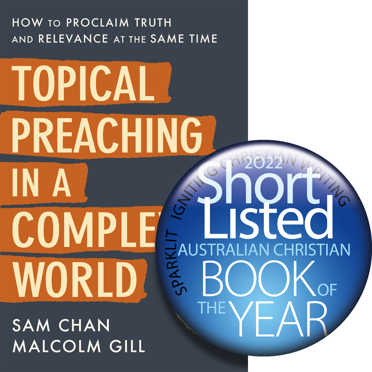 Topical Preaching in a Complex World: How to Proclaim Truth and Relevance At the Same Time