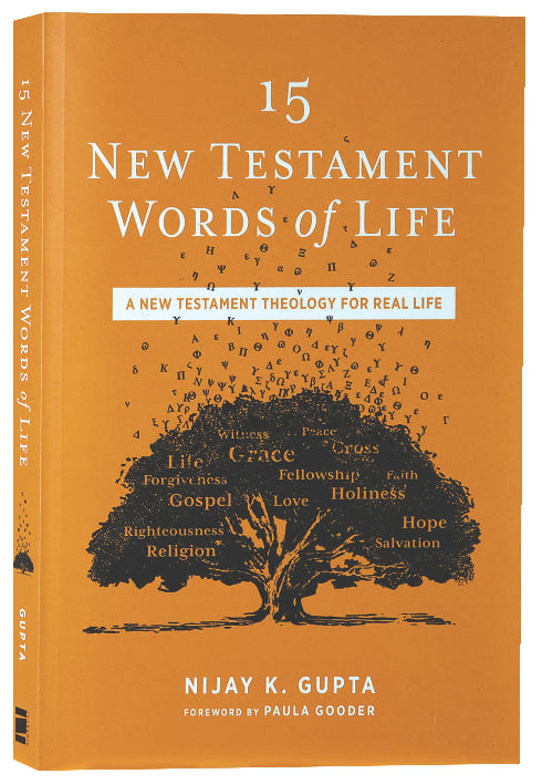 15 New Testament Words of Life: A New Testament Theology For Real Life