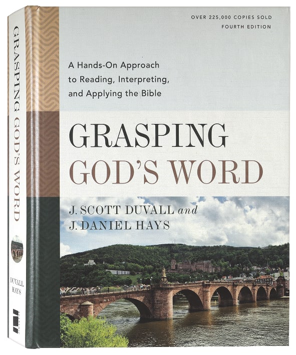 Grasping God's Word: A Hands-On Approach to Reading, Interpreting, and Applying the Bible (4th Edition)