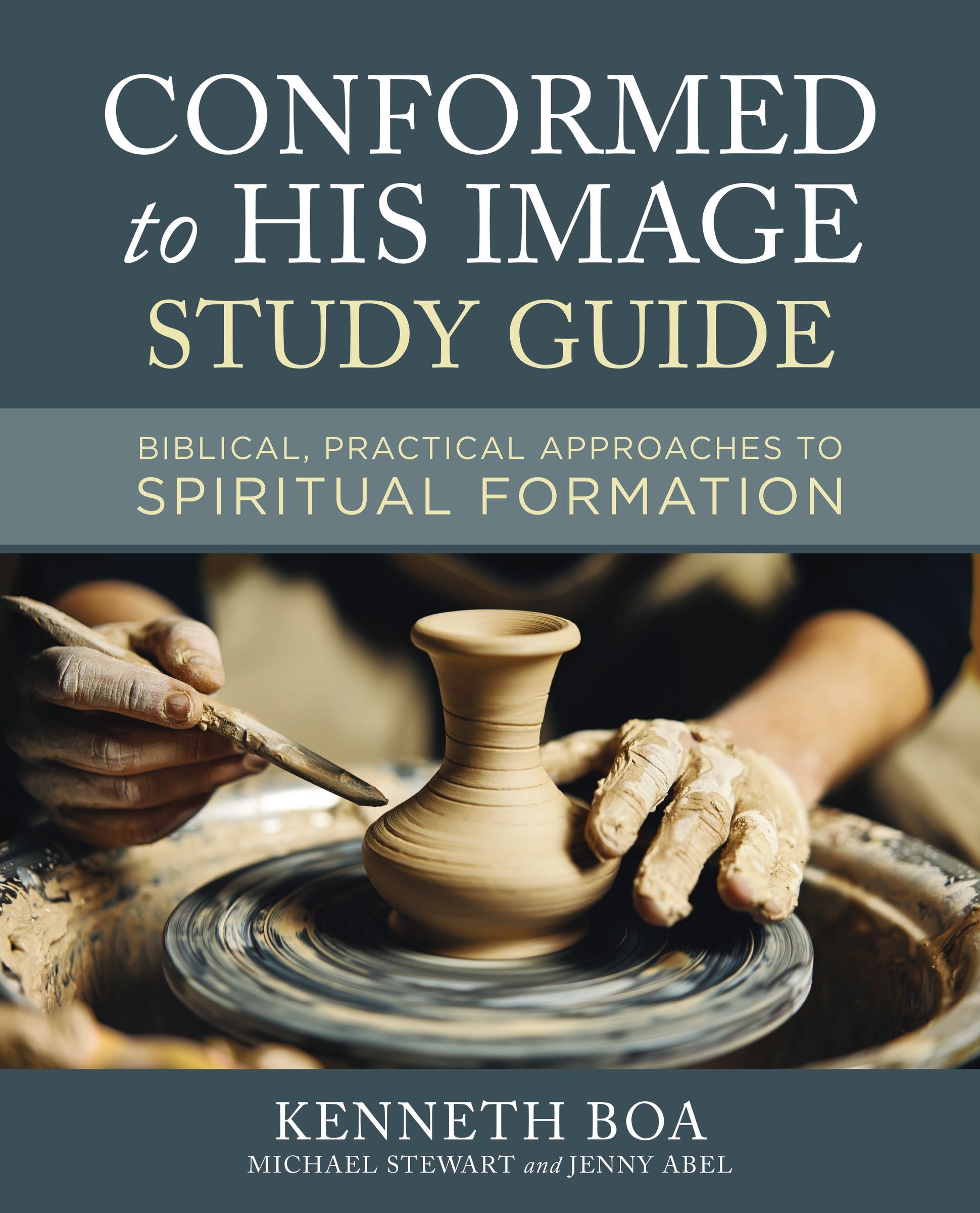 Conformed to His Image (Study Guide): Biblical, Practical Approaches to Spiritual Formation