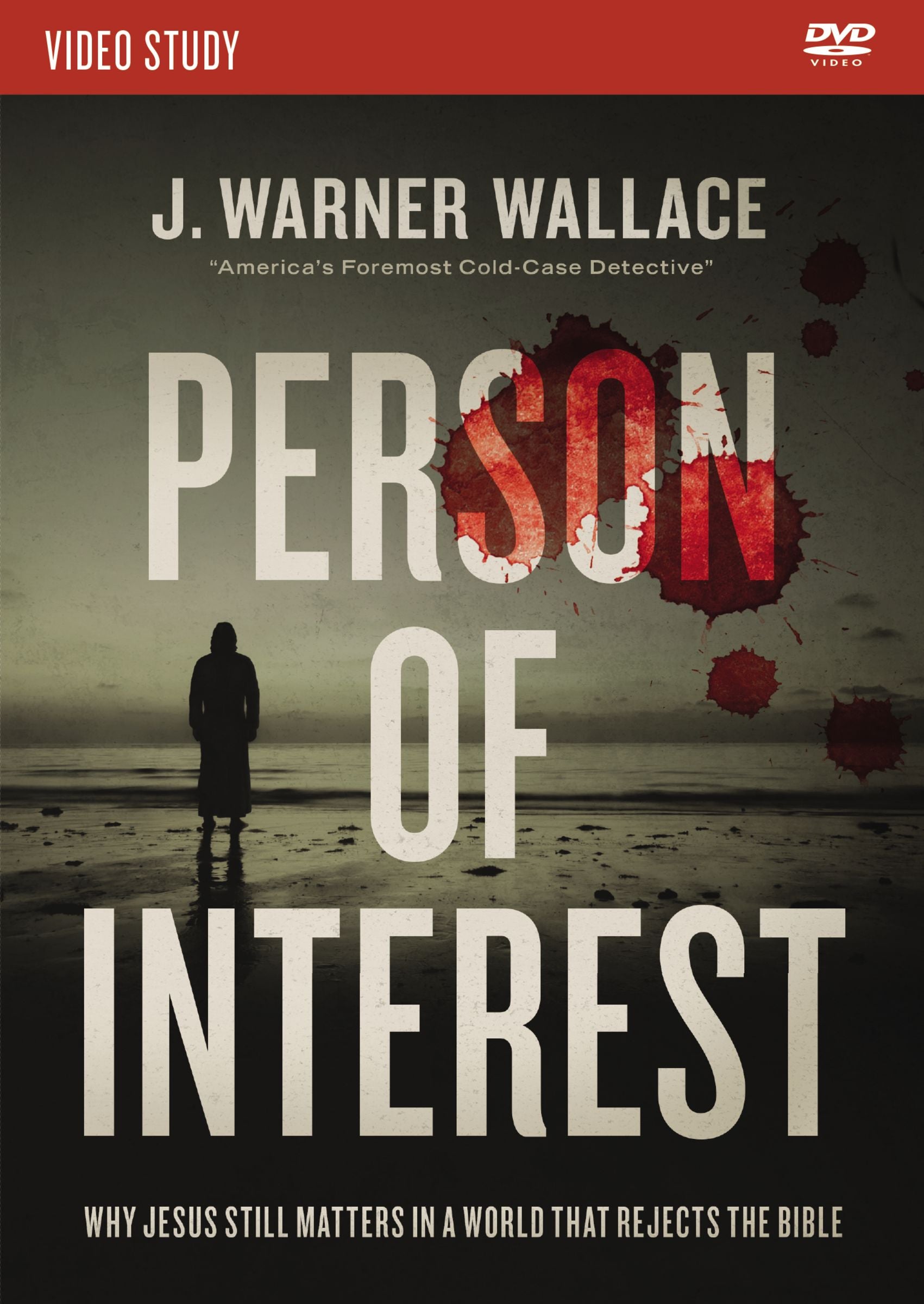 Person of Interest: Why Jesus Still Matters in a World That Rejects the Bible (Video Study)