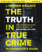 The Truth in True Crime Investigator's Guide