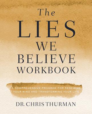 The Lies We Believe (Workbook): Winning the Battle For Your Mind