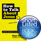 How to Talk About Jesus: Personal Evangelism in a Skeptical World (Without Being That Guy)