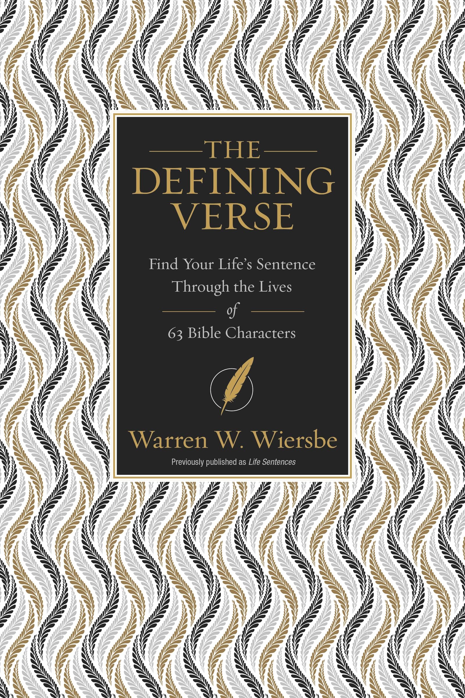 The Defining Verse: Find Your Life's Sentence Through the Lives of 63 Bible Characters