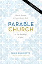 Parable Church: How the Teachings of Jesus Shape the Culture of Our Faith