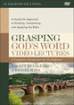 Grasping God's Word: A Hands-On Approach to Reading, Interpreting, and Applying the Bible (4th Edition Video Lectures)