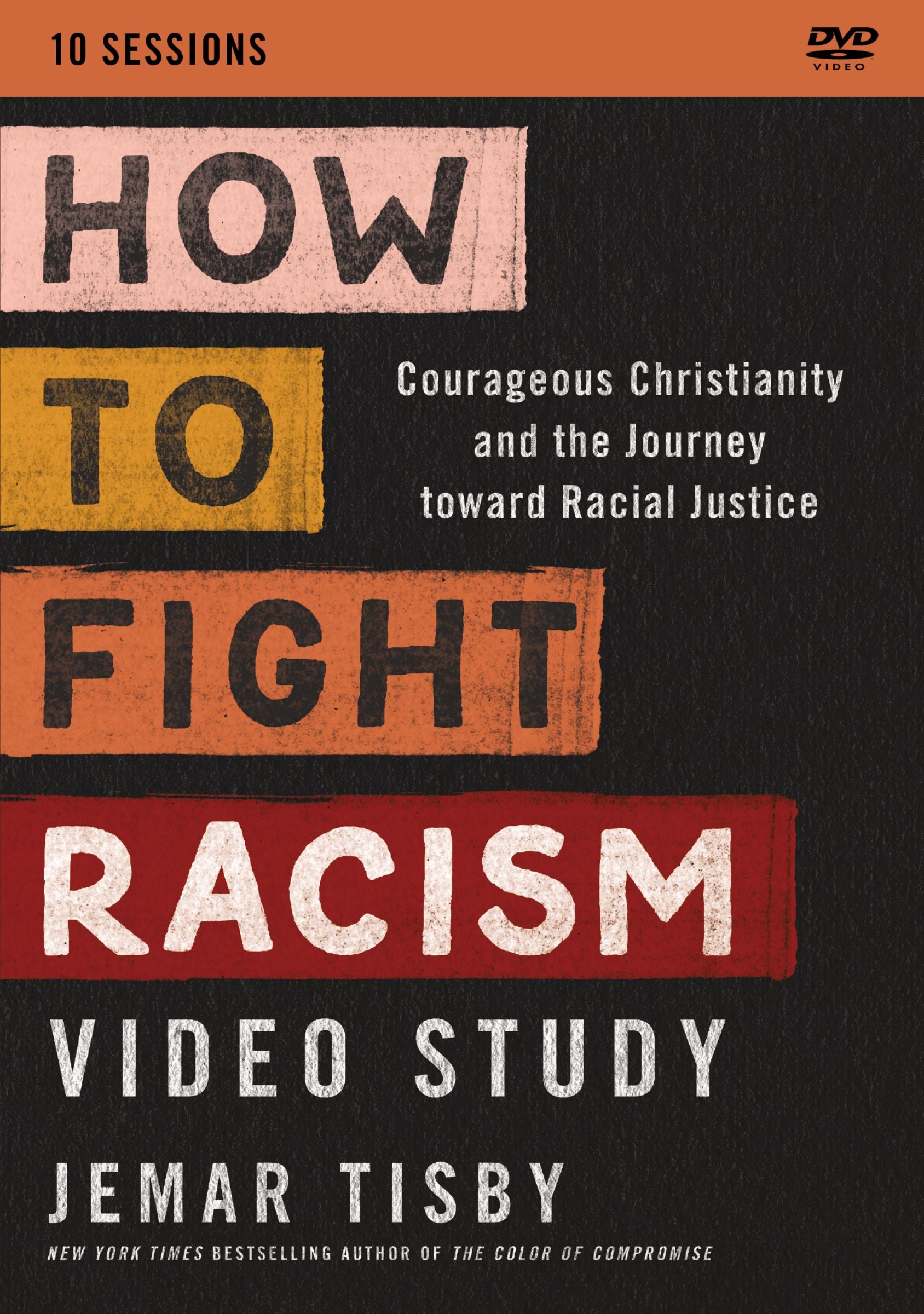 How to Fight Racism: Courageous Christianity and the Journey Toward Racial Justice (Video Study)