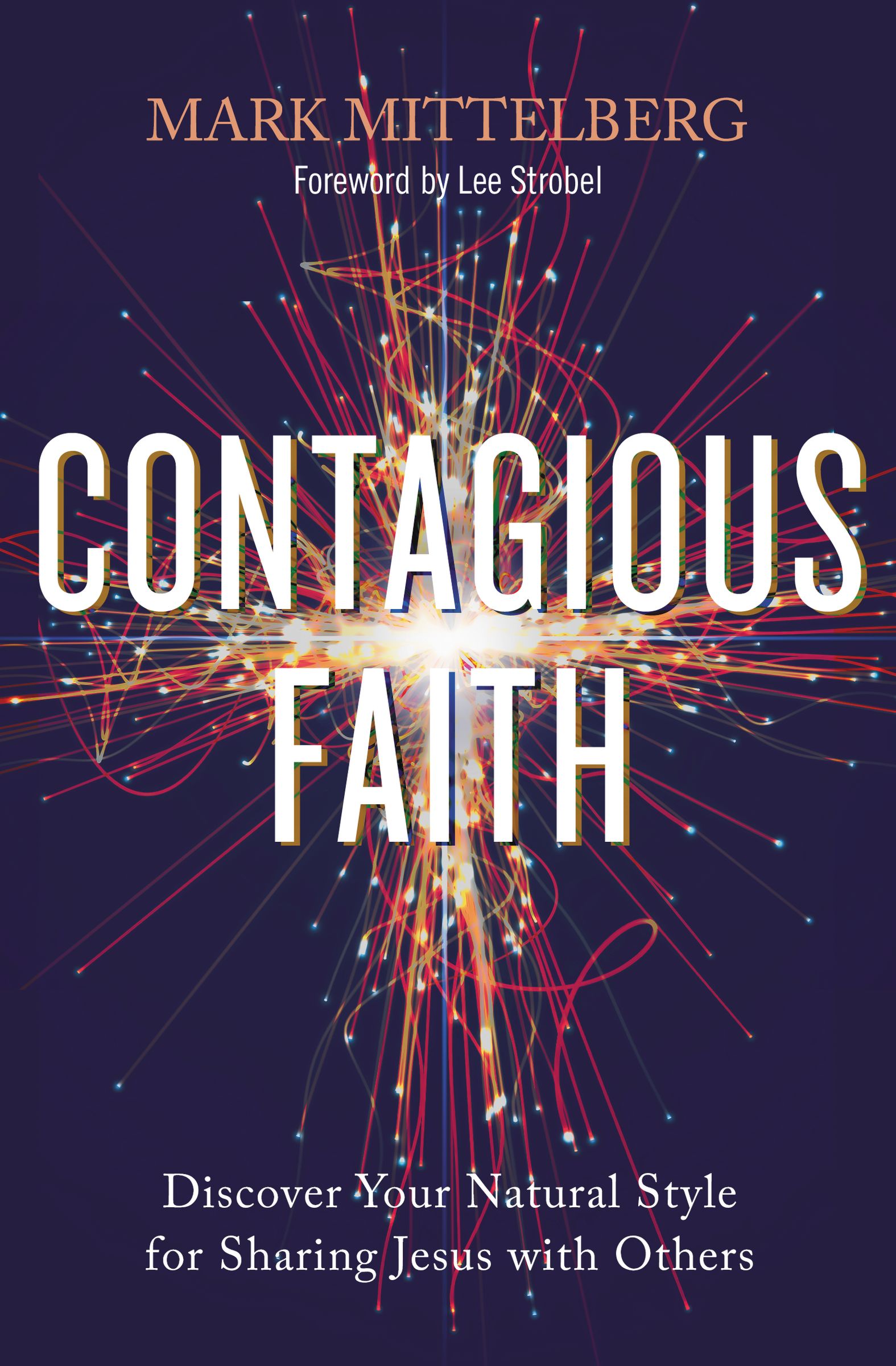 Contagious Faith: Discover Your Natural Style For Sharing Jesus With Others